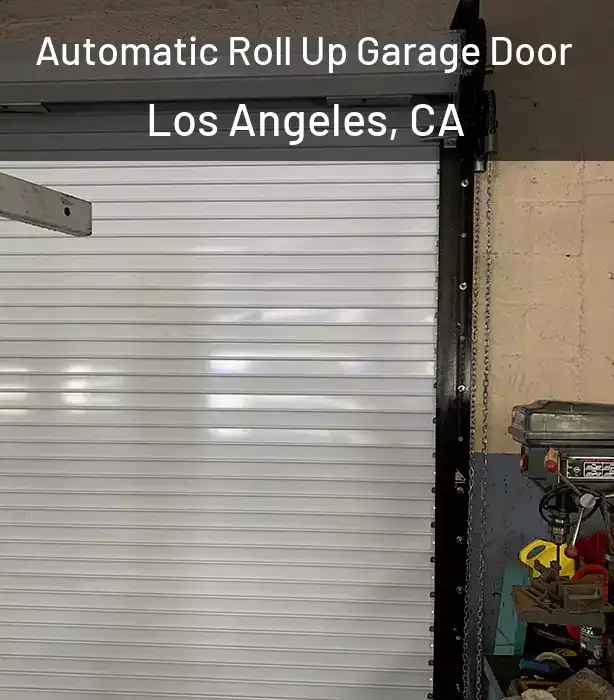  Automatic Roll Up Garage Door Los Angeles, CA