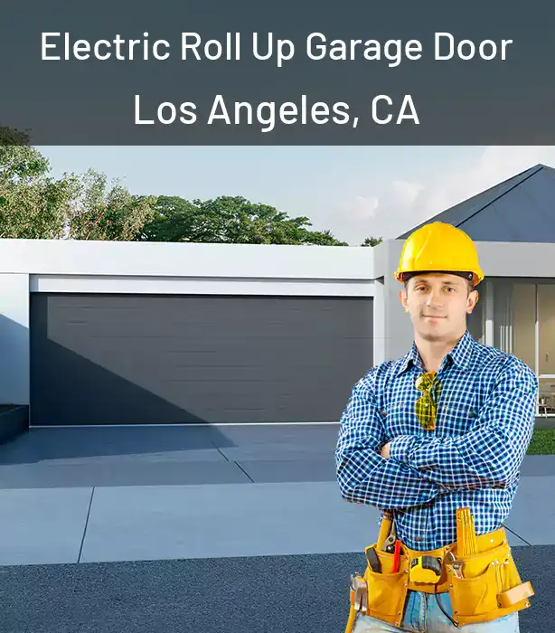  Electric Roll Up Garage Door Los Angeles, CA