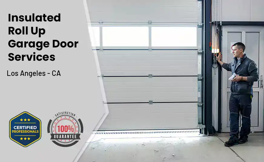 Insulated Roll Up Garage Door Los Angeles - CA 